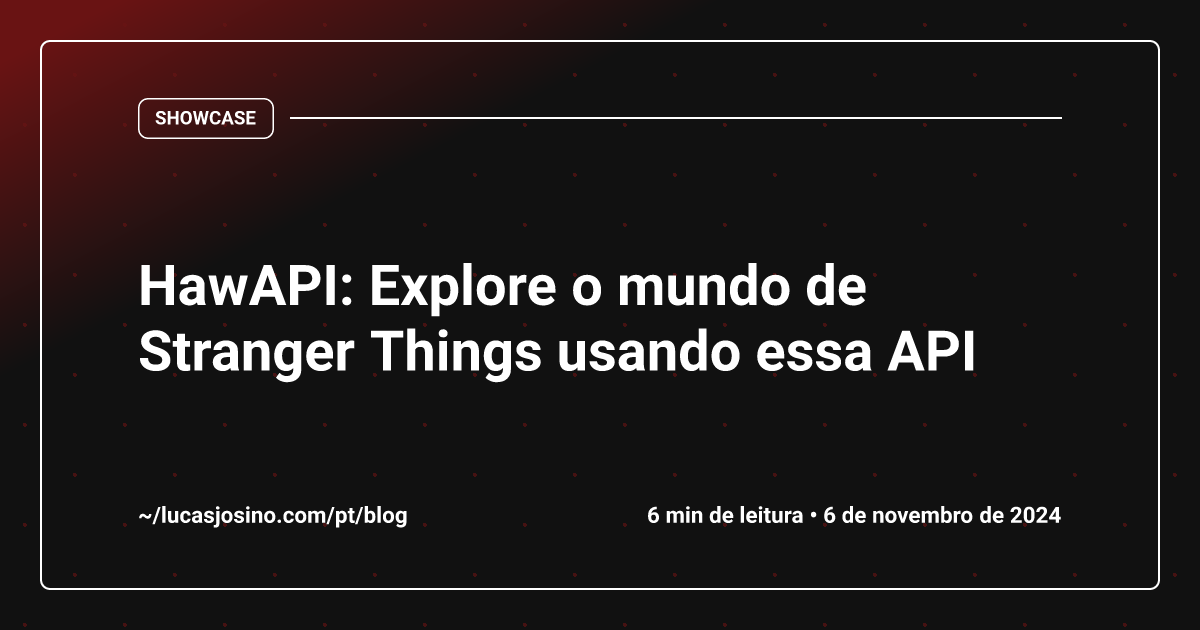 Hawa Api HawAPI: Explore o mundo de Stranger Things usando essa API